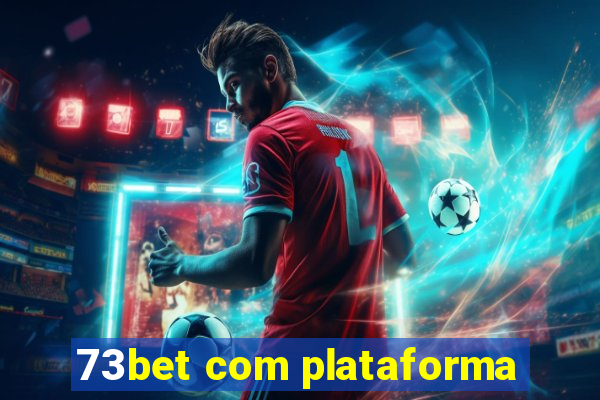 73bet com plataforma